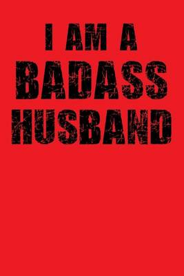 Book cover for I Am A Badass Husband