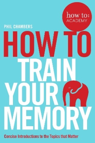 Cover of How To Train Your Memory