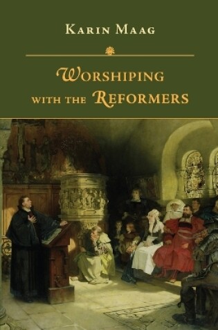 Cover of Worshiping with the Reformers