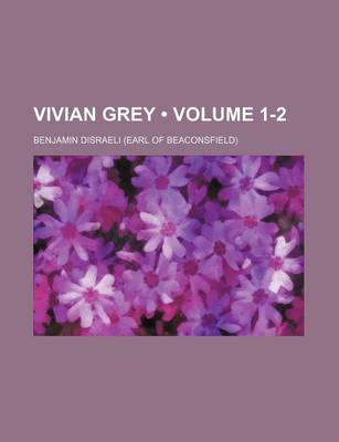 Book cover for Vivian Grey (Volume 1-2 )