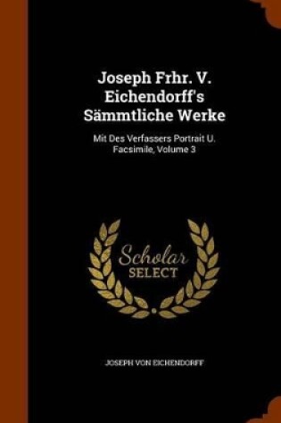Cover of Joseph Frhr. V. Eichendorff's Sammtliche Werke