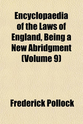 Book cover for Encyclopaedia of the Laws of England, Being a New Abridgment (Volume 9)