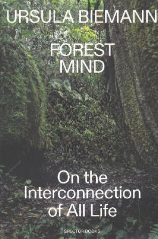 Cover of Ursula Biemann: Forest Mind