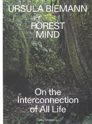 Book cover for Ursula Biemann: Forest Mind