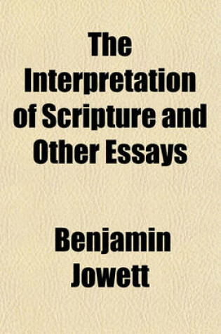 Cover of The Interpretation of Scripture and Other Essays