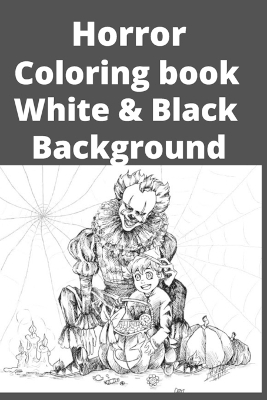 Book cover for Horror Coloring book white & Black Background