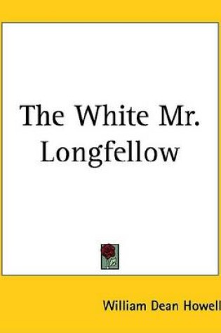 Cover of The White Mr. Longfellow