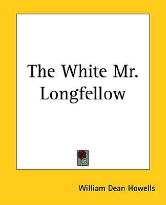 Book cover for The White Mr. Longfellow