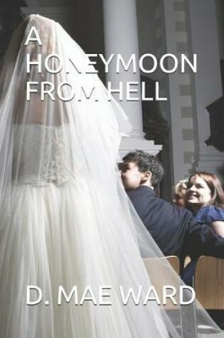 Cover of A Honeymoon from Hell