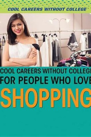 Cover of Cool Careers Without College for People Who Love Shopping