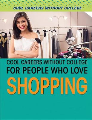 Cover of Cool Careers Without College for People Who Love Shopping