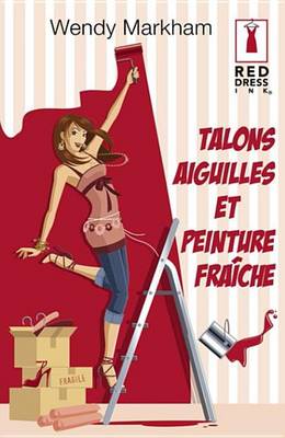 Book cover for Talons Aiguilles Et Peinture Fraiche (Harlequin Red Dress Ink)