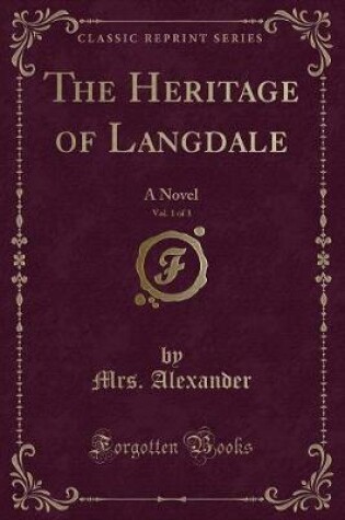 Cover of The Heritage of Langdale, Vol. 1 of 3