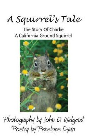 Cover of A Squirrel's tale, The Story Of Charlie, A California Ground Squirrel