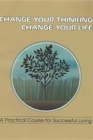 Cover of Change Your Thinking, Change Your Life Vol 3