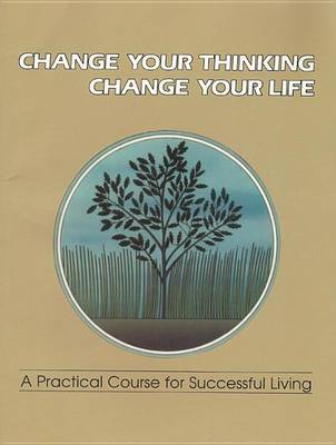 Book cover for Change Your Thinking, Change Your Life Vol 3