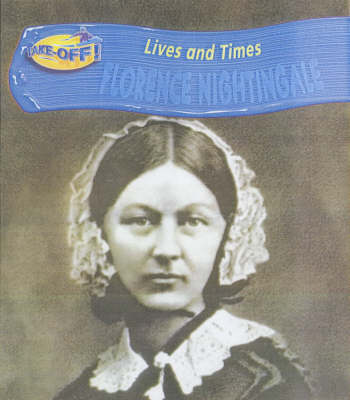 Cover of Take Off: Lives & Times Florence Nightingale