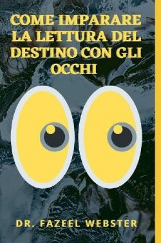 Cover of Come Imparare La Lettura del Destino Con Gli Occhi