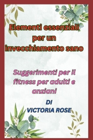 Cover of Elementi essenziali per un invecchiamento sano