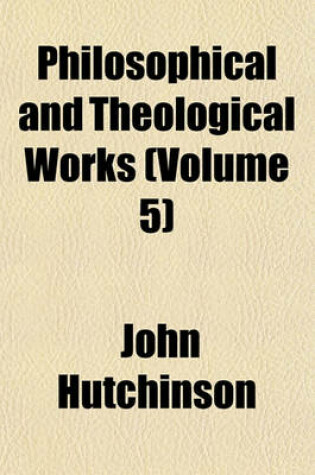 Cover of Philosophical and Theological Works (Volume 5)