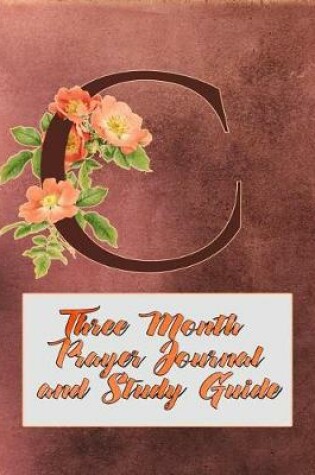 Cover of C Three Month Prayer Journal and Study Guide