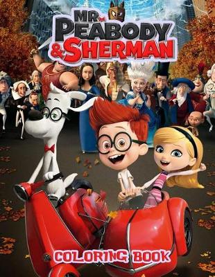 Book cover for The Mr. Peabody & Sherman Coloring Book