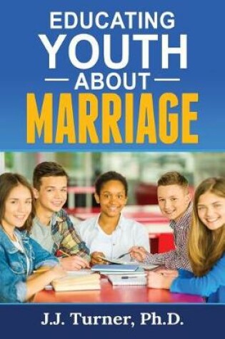 Cover of Educating Youth about Marriage