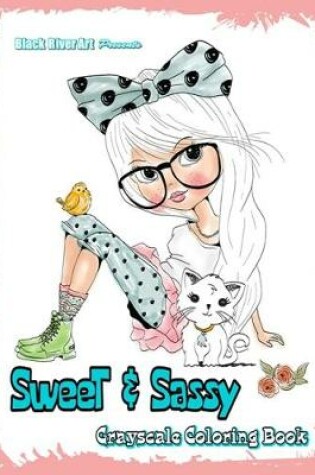 Cover of Sweet & Sassy Grayscale Coloring Book