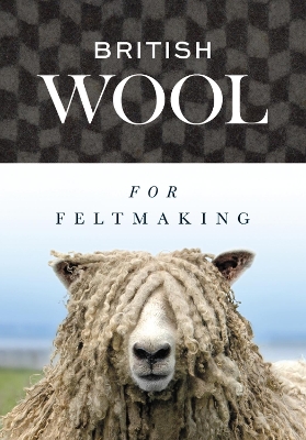 Cover of British Wool for Feltmaking