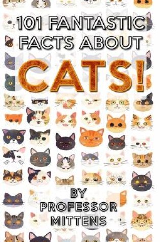 Cover of 101 Fantastic Facts About CATS!