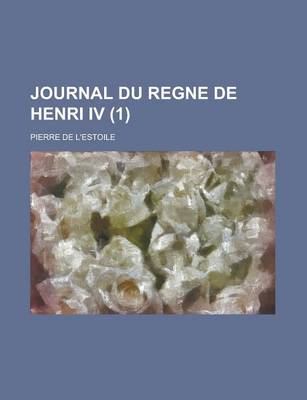 Book cover for Journal Du Regne de Henri IV (1 )