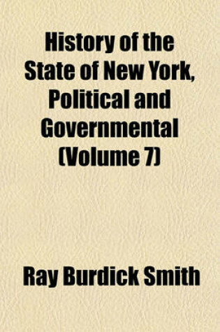 Cover of History of the State of New York, Political and Governmental (Volume 7)