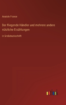 Book cover for Der fliegende Händler und mehrere andere nützliche Erzählungen