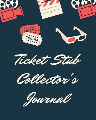 Book cover for Ticket Stub Collector's Journal