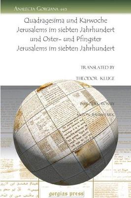 Cover of Quadragesima und Karwoche Jerusalems im siebten Jahrhundert und Oster- und Pfingster Jerusalems im siebten Jahrhundert