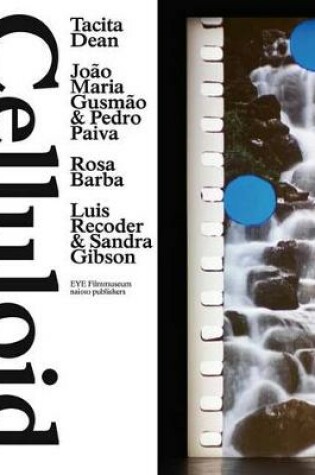 Cover of Celluloid - Tacita Dean, Joao Maria Gusmao & Pedro Paiva, Rosa Barba, Luis Recoder & Sandra Gibson