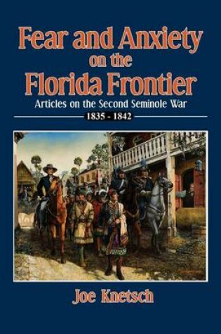 Cover of Fear and Anxiety on the Florida Frontier