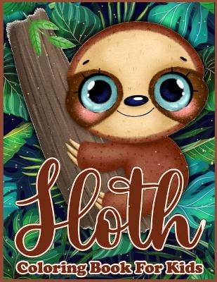 Book cover for Sloth Coloring Book for Kids