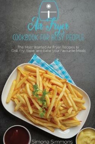 Cover of Air Fryer Cookbook for Busy People