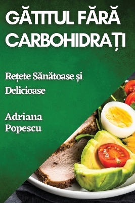 Book cover for Gătitul Fără Carbohidrați