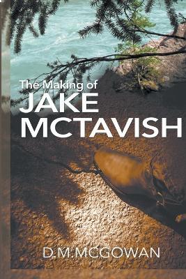 Book cover for The Making of Jake McTavish
