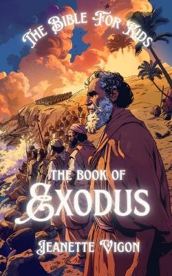 Book cover for The Book Of Exodus The Bible For Kids