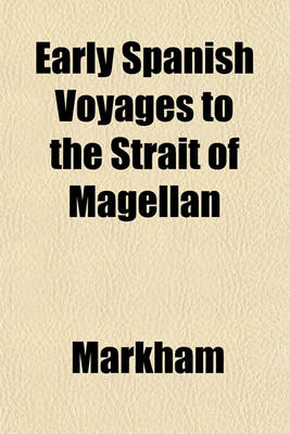 Book cover for Early Spanish Voyages to the Strait of Magellan