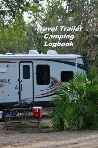 Cover of Travel Trailer Camping Logbook