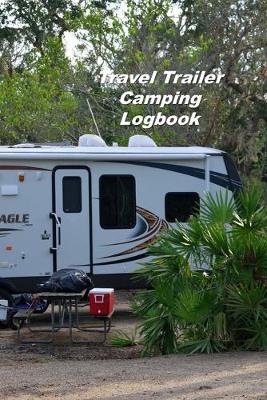 Book cover for Travel Trailer Camping Logbook