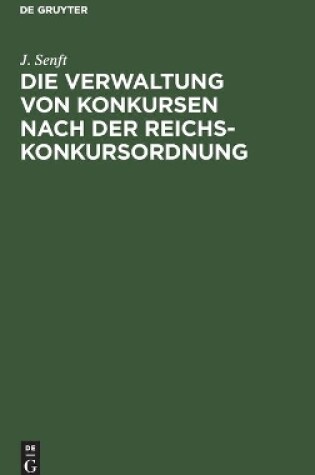 Cover of Die Verwaltung Von Konkursen Nach Der Reichs-Konkursordnung