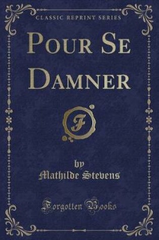 Cover of Pour Se Damner (Classic Reprint)