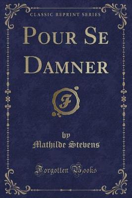 Book cover for Pour Se Damner (Classic Reprint)