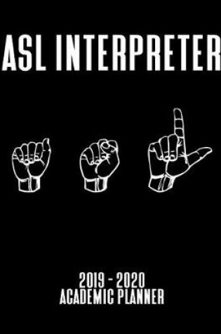 Cover of ASL Interpreter 2019 - 2020 Academic Planner
