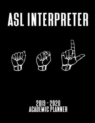 Book cover for ASL Interpreter 2019 - 2020 Academic Planner